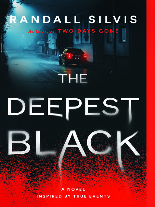 Title details for The Deepest Black by Randall Silvis - Available